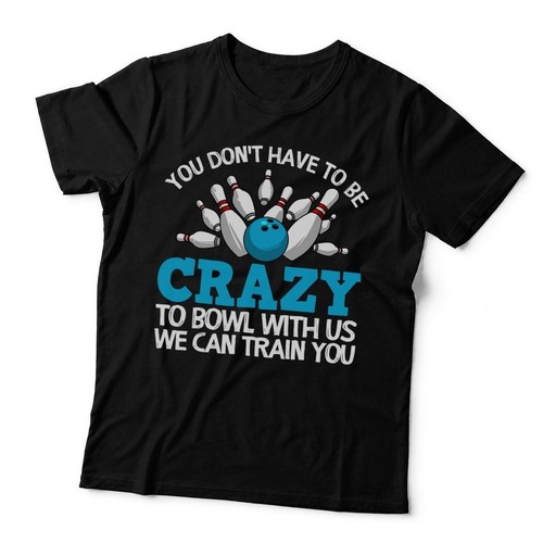 Crazy bowling gift tee funny - crazy, tee,