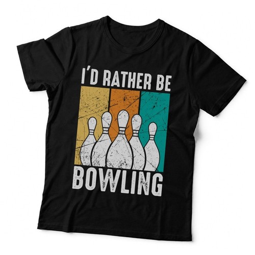Rather bowling t shirt - i'd, be